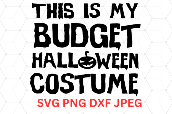 Download Hilarious Halloween Budget Costume SVG - Halloween Collection